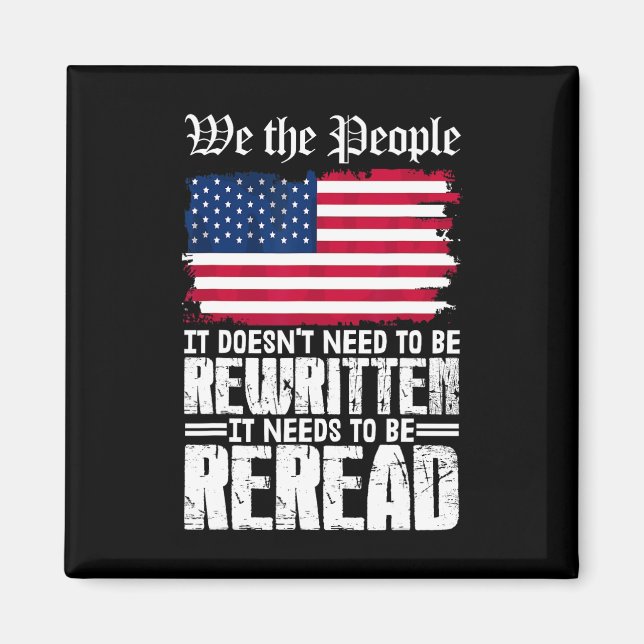 Us Flag Constitution Of America Needs To Be Reread Magnet (Front)