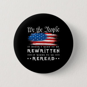 Us Flag Constitution Of The Usa Needs To Be Reread 6 Cm Round Badge