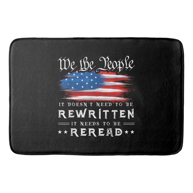 US Flag Constitution of the USA Needs To Be Reread Bath Mat (Front)