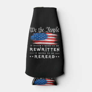 US Flag Constitution of the USA Needs To Be Reread Bottle Cooler