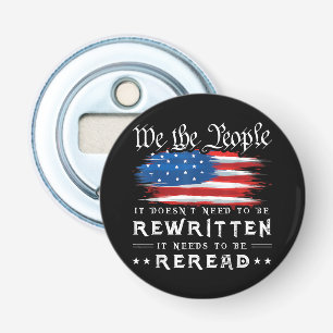 US Flag Constitution of the USA Needs To Be Reread Bottle Opener