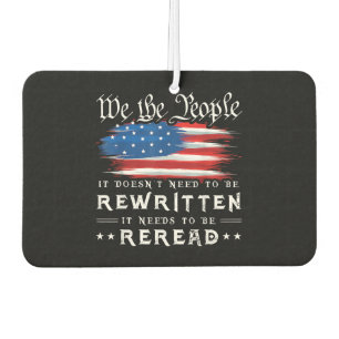 US Flag Constitution of the USA Needs To Be Reread Car Air Freshener