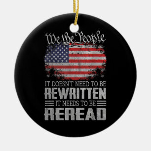 US Flag Constitution of the USA Needs To Be Reread Ceramic Ornament