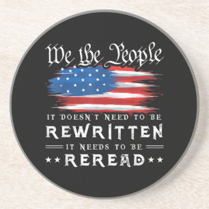 US Flag Constitution of the USA Needs To Be Reread Coaster