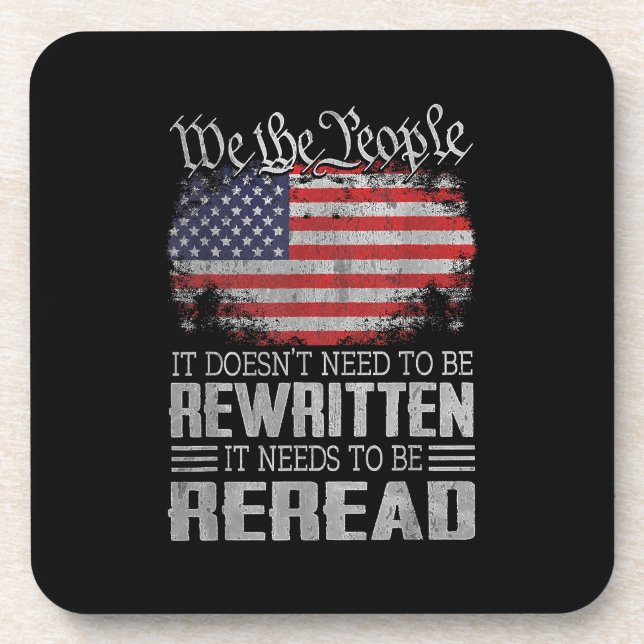 US Flag Constitution of the USA Needs To Be Reread Coaster (Front)