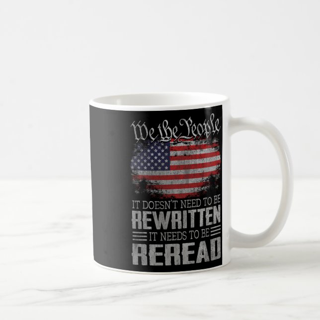 Us Flag Constitution Of The Usa Needs To Be Reread Coffee Mug (Right)