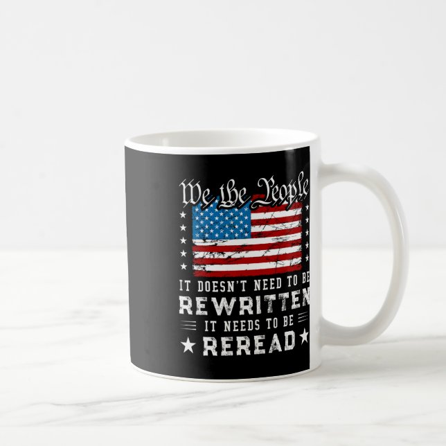 Us Flag Constitution Of The Usa Needs To Be Reread Coffee Mug (Right)