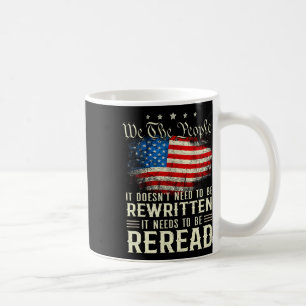 Us Flag Constitution Of The Usa Needs To Be Reread Coffee Mug