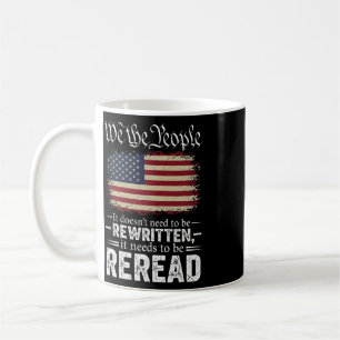 Us Flag Constitution Of The Usa Needs To Be Reread Coffee Mug