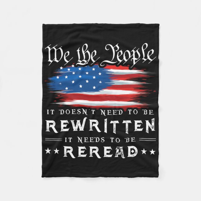 Us Flag Constitution Of The Usa Needs To Be Reread Fleece Blanket (Front)
