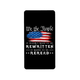 US Flag Constitution of the USA Needs To Be Reread Label