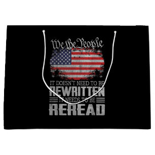 US Flag Constitution of the USA Needs To Be Reread Large Gift Bag
