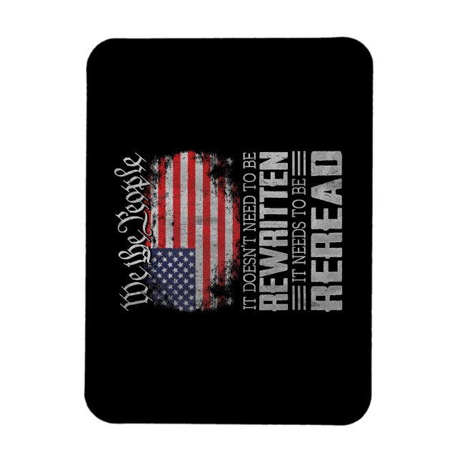 US Flag Constitution of the USA Needs To Be Reread Magnet (Vertical)