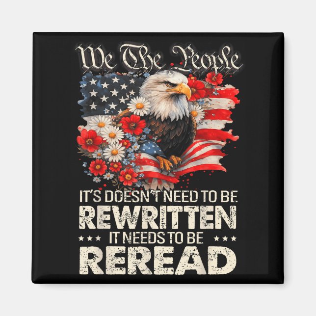 US Flag Constitution of the USA Needs To Be Reread Magnet (Front)