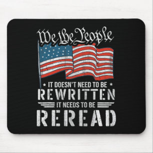 Us Flag Constitution Of The Usa Needs To Be Reread Mouse Pad