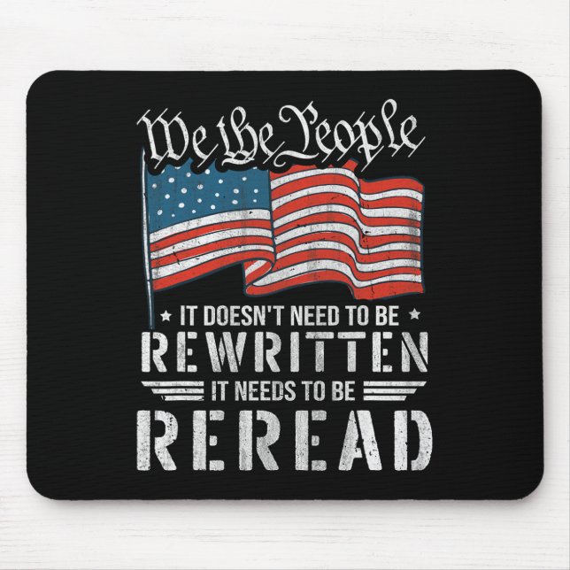 Us Flag Constitution Of The Usa Needs To Be Reread Mouse Pad (Front)