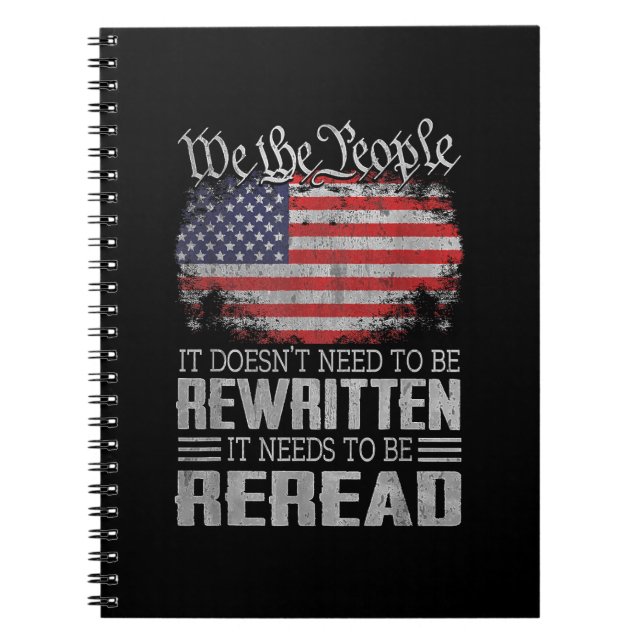 US Flag Constitution of the USA Needs To Be Reread Notebook (Front)