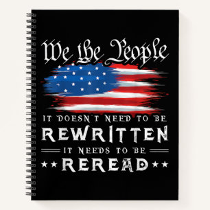 US Flag Constitution of the USA Needs To Be Reread Notebook
