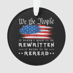 US Flag Constitution of the USA Needs To Be Reread Ornament