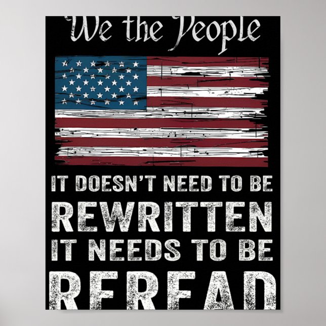 Us Flag Constitution Of The Usa Needs To Be Reread Poster (Front)