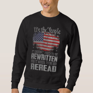 US Flag Constitution Of The USA Needs To Be Reread Sweatshirt