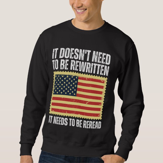 US Flag Constitution of the USA Needs To Be Reread Sweatshirt (Front)