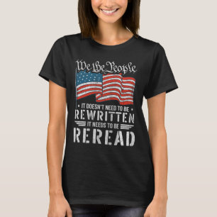 Us Flag Constitution Of The Usa Needs To Be Reread T-Shirt