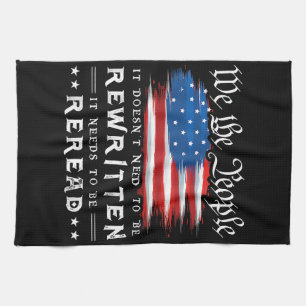US Flag Constitution of the USA Needs To Be Reread Tea Towel