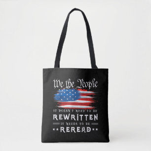 US Flag Constitution of the USA Needs To Be Reread Tote Bag