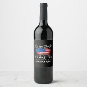 US Flag Constitution of the USA Needs To Be Reread Wine Label
