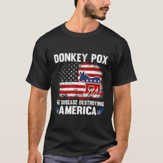 Us Flag Donkey Pox The Disease Destroying America  T-Shirt