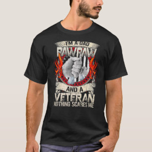 Us Flag I'm Dad Pawpaw And A Veteran Nothing Scare T-Shirt