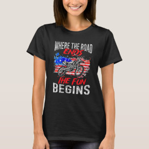 US Flag MX Motocross Where the Road ends the fun b T-Shirt