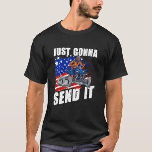 US Flag Quad ATV  Just Gonna Send It T-Shirt