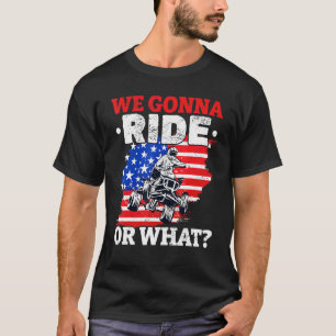 US Flag Quad ATV We Gonna Ride Or What T-Shirt