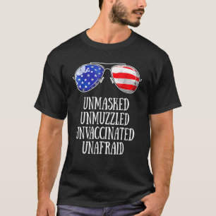 Us Flag Sunglass Unmasked Unmuzzled Unvaccinated U T-Shirt