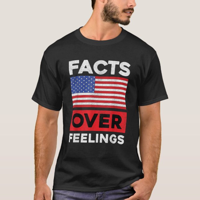 US Flag United States Facts Over Feelings Funny Re T-Shirt (Front)