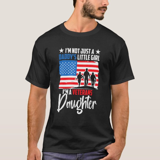 Us I´m Not Just Daddys Little Girl I´m A Veterans  T-Shirt (Front)