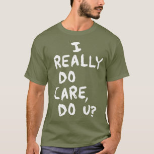 US Immigration Shirt - I Really Do Care, Do U?