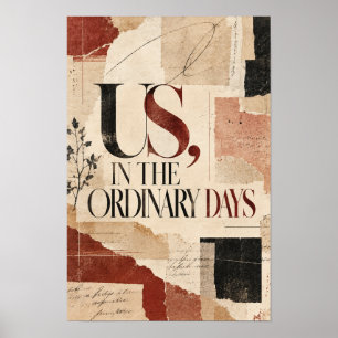 Us in the Ordinary Days Abstract Collage Typograph Poster