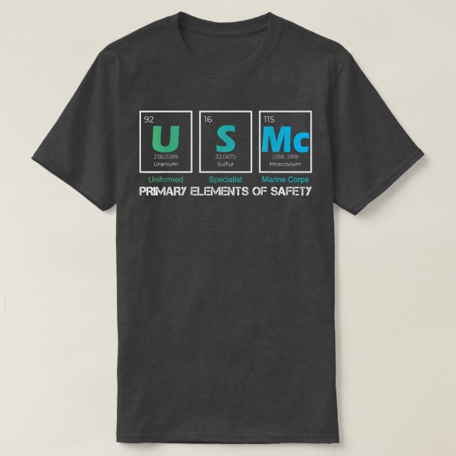 US MC Primary Elements Of Safety Periodic Table Sc T-Shirt (Design Front)