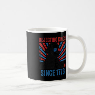 Us Rejecting Kings Since 1776 4th Of July Outfit  Coffee Mug