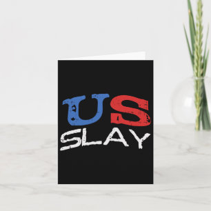 Us Slay Funny Usa 4th Of July America Patriotic Wo Card