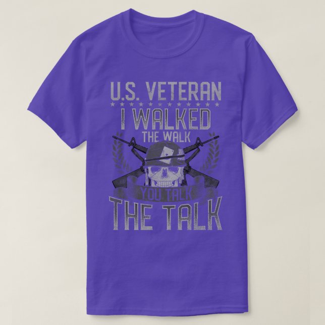 US Veteran I Walked The Walk You Talk The Talk T-Shirt (Design Front)