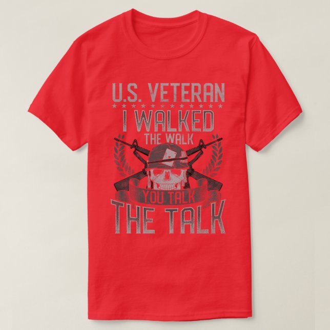 US Veteran I Walked The Walk You Talk The Talk T-Shirt (Design Front)