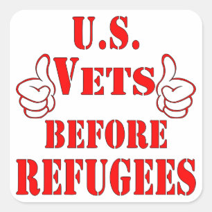 US Vets Before Refugees Square Sticker