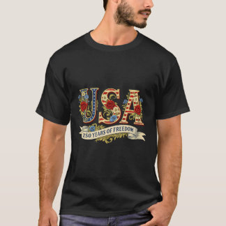 Usa 250 Years Of Freedom 1776 2026 America 250th A T-Shirt
