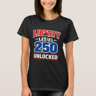Usa 250th Anniversary Liberty Level 250 Unlocked 2 T-Shirt