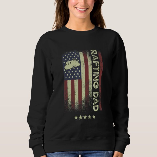 USA American Flag  Rafting Dad 1 Sweatshirt (Front)