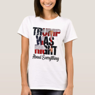 Usa American Flag Trump Was Right About Everything T-Shirt